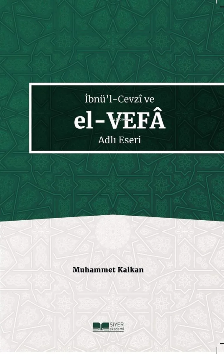 İbnü'l-Cevz&icirc; ve El-Vefa Adlı Eseri
