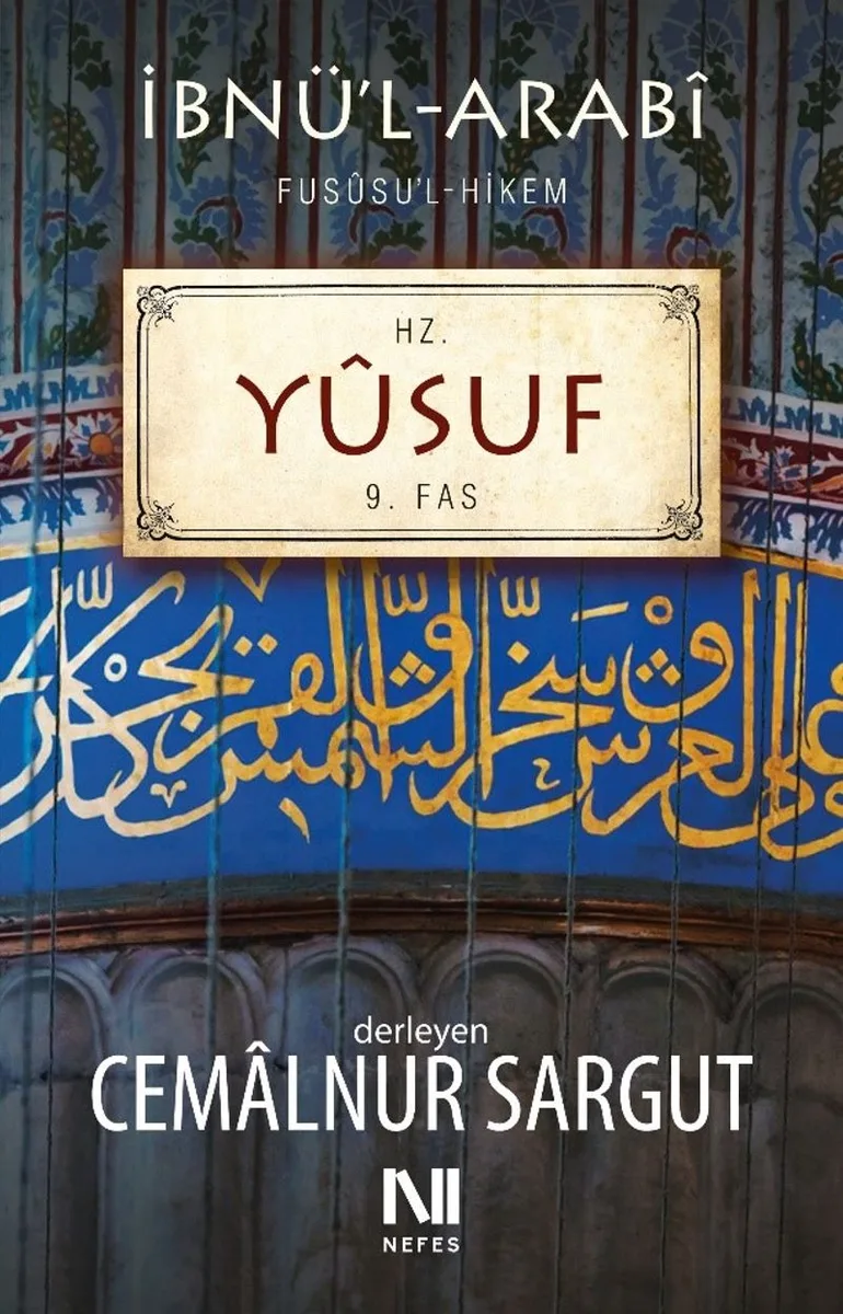 İbnül Arabi Fususul Hikem 9. Fas - Hz. Y&ucirc;suf
