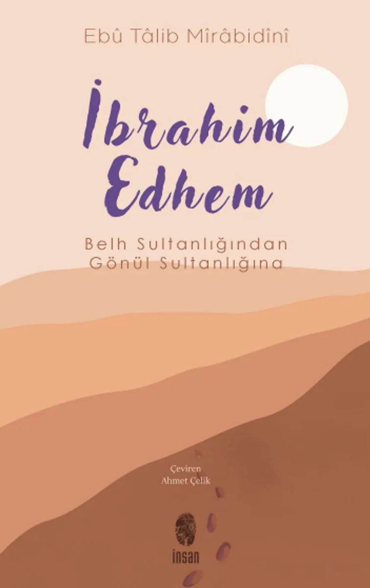 İbrahim Edhem Belh Sultanlığından Gönül Sultanlığına