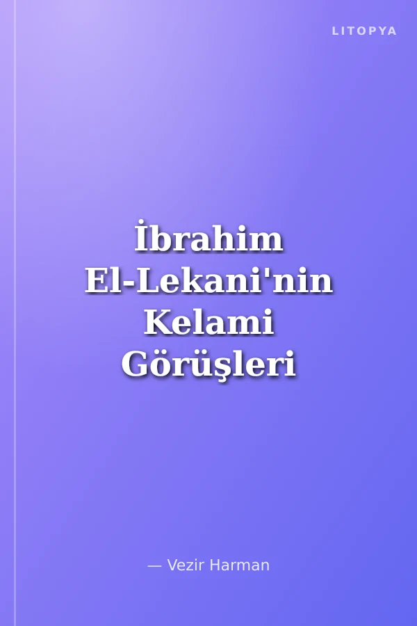 İbrahim El-Lekani'nin Kelami Görüşleri