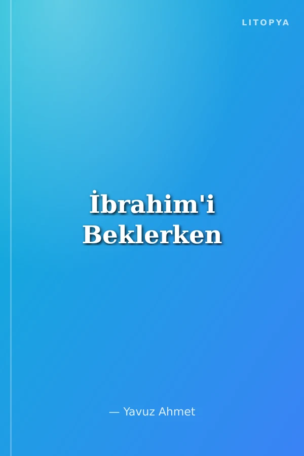 İbrahim'i Beklerken