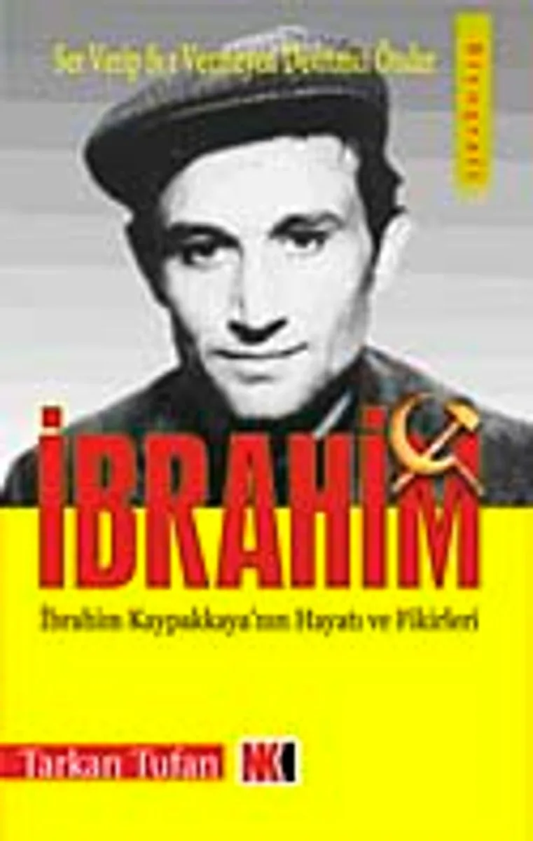 İbrahim İbrahim Kaypakkaya'nın Hayatı ve Fikirleri