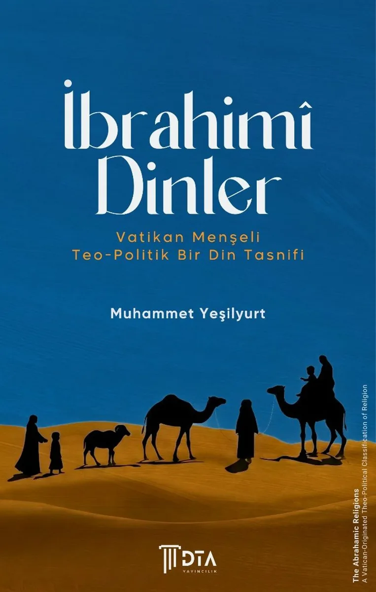 İbrahim&icirc; Dinler: Vatikan Menşeli Teo-Politik Bir Din Tasnifi