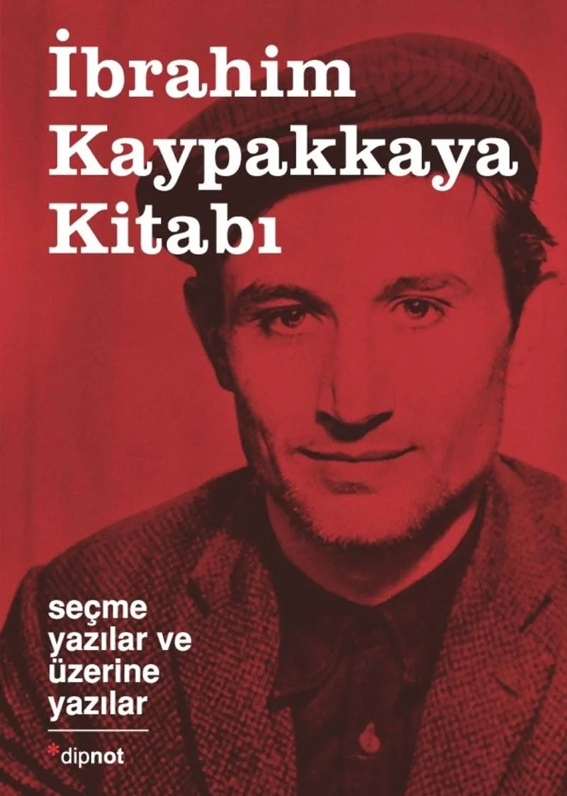 İbrahim Kaypakkaya Kitabı Seçme Yazılar ve Üzerine Yazılar