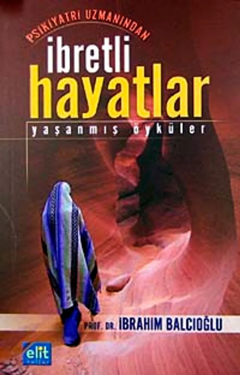 İbretli Hayatlar Yaşanmış Öyküler