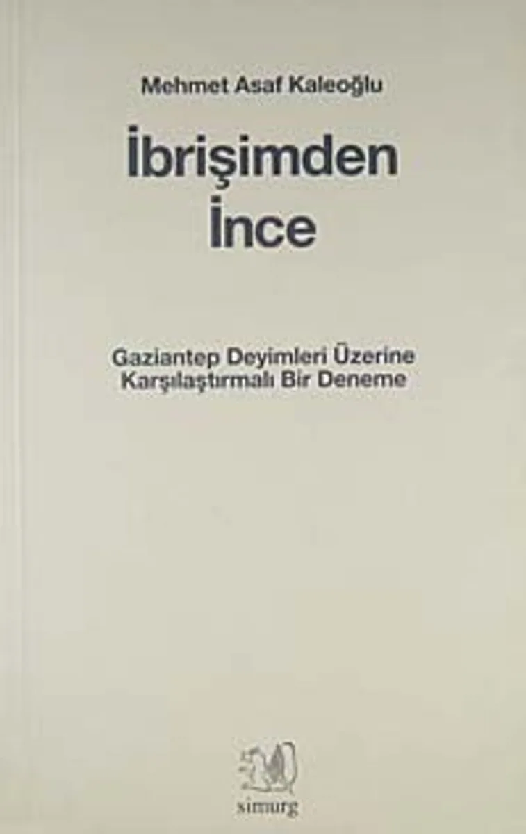 İbrişimden İnce Gaziantep Deyimleri Üzerine Karşılaştırmalı Bir Deneme