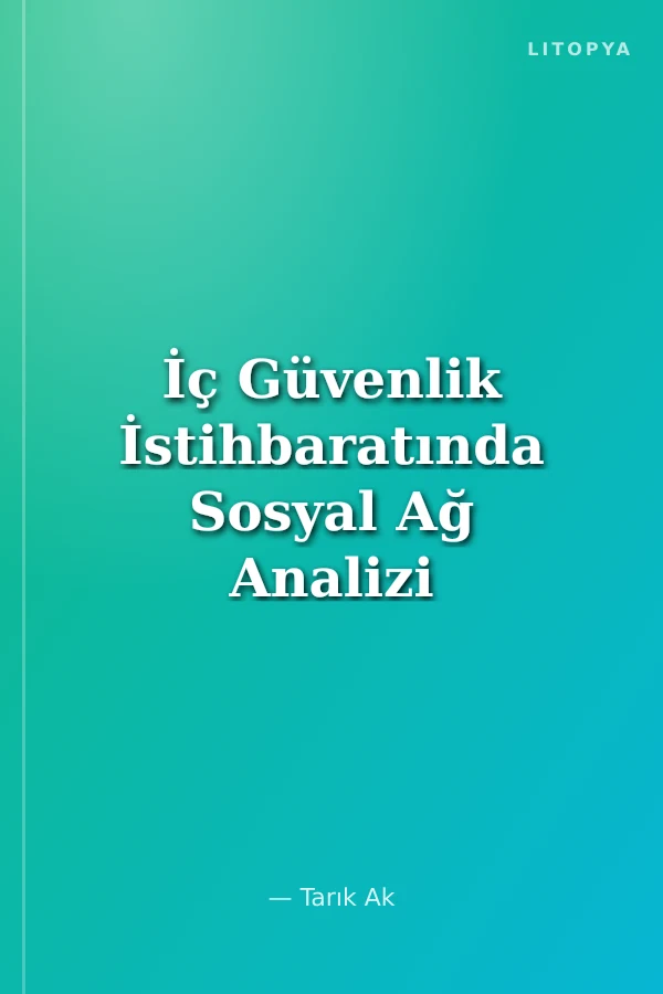İç Güvenlik İstihbaratında Sosyal Ağ Analizi