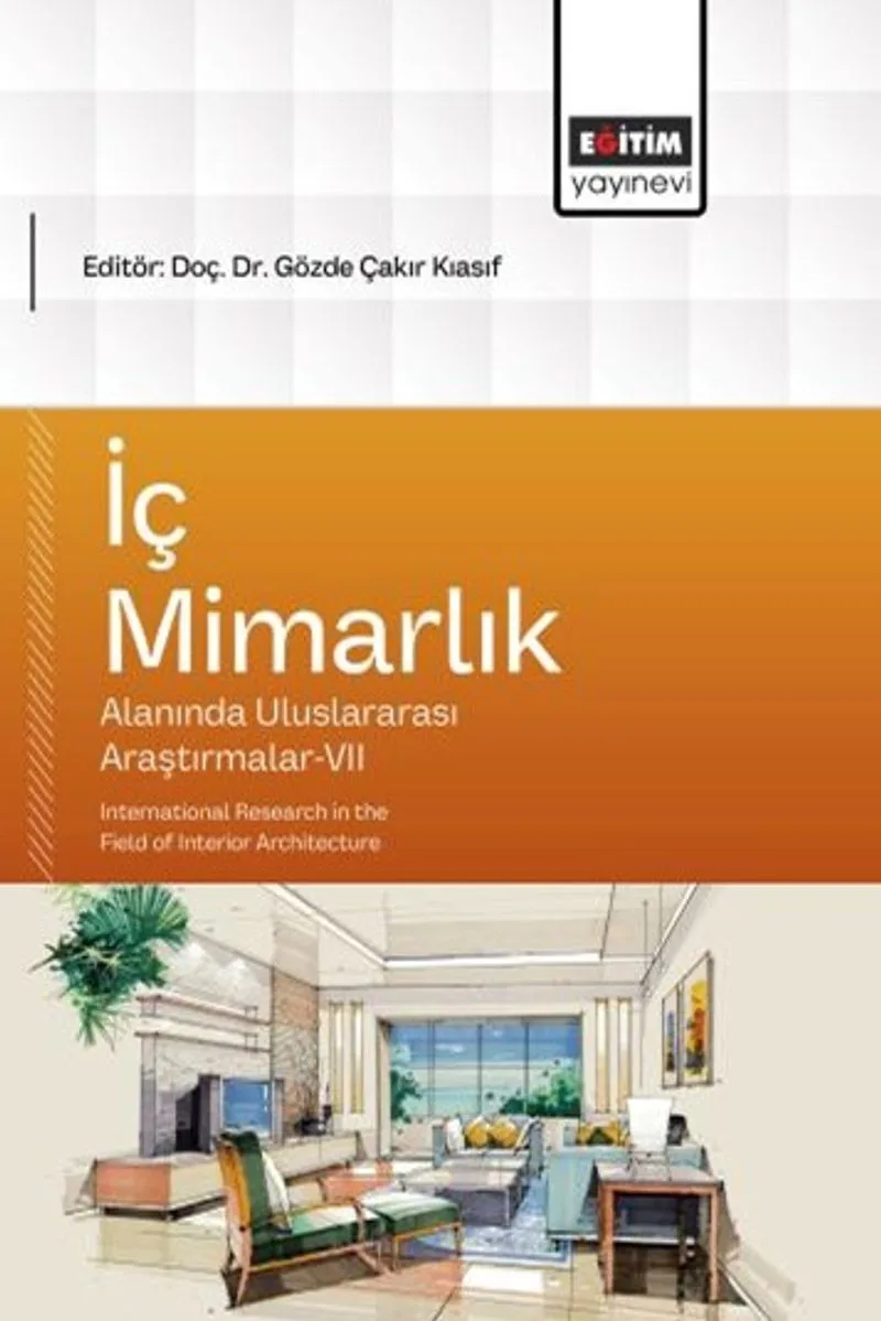 İç Mimarlık Alanında Uluslararası Araştırmalar VII International Research in the Field of Interior Architecture