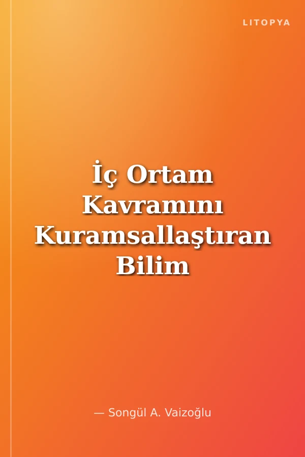 İç Ortam Kavramını Kuramsallaştıran Bilim Adamı Claude Bernard