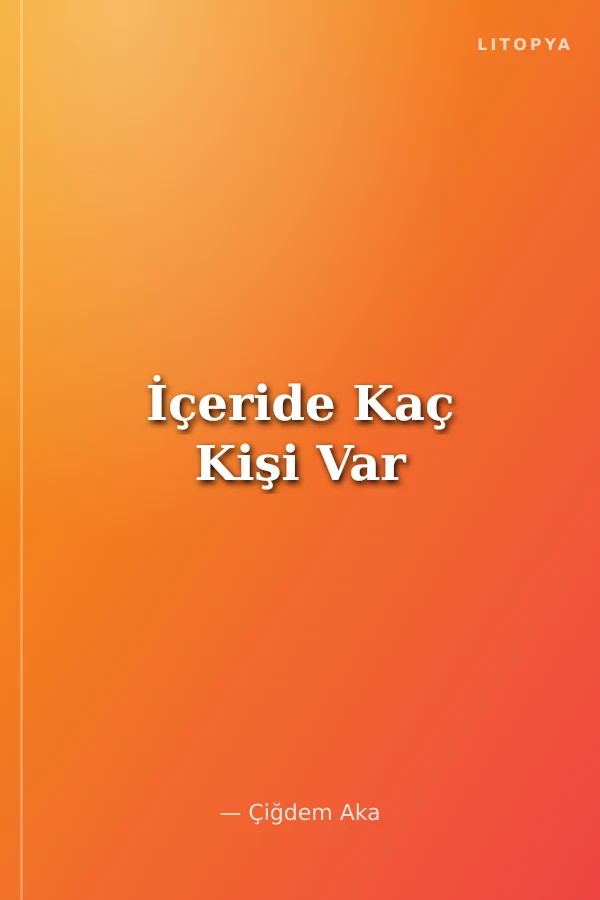 İçeride Kaç Kişi Var