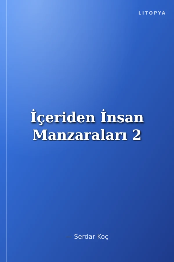 İçeriden İnsan Manzaraları 2
