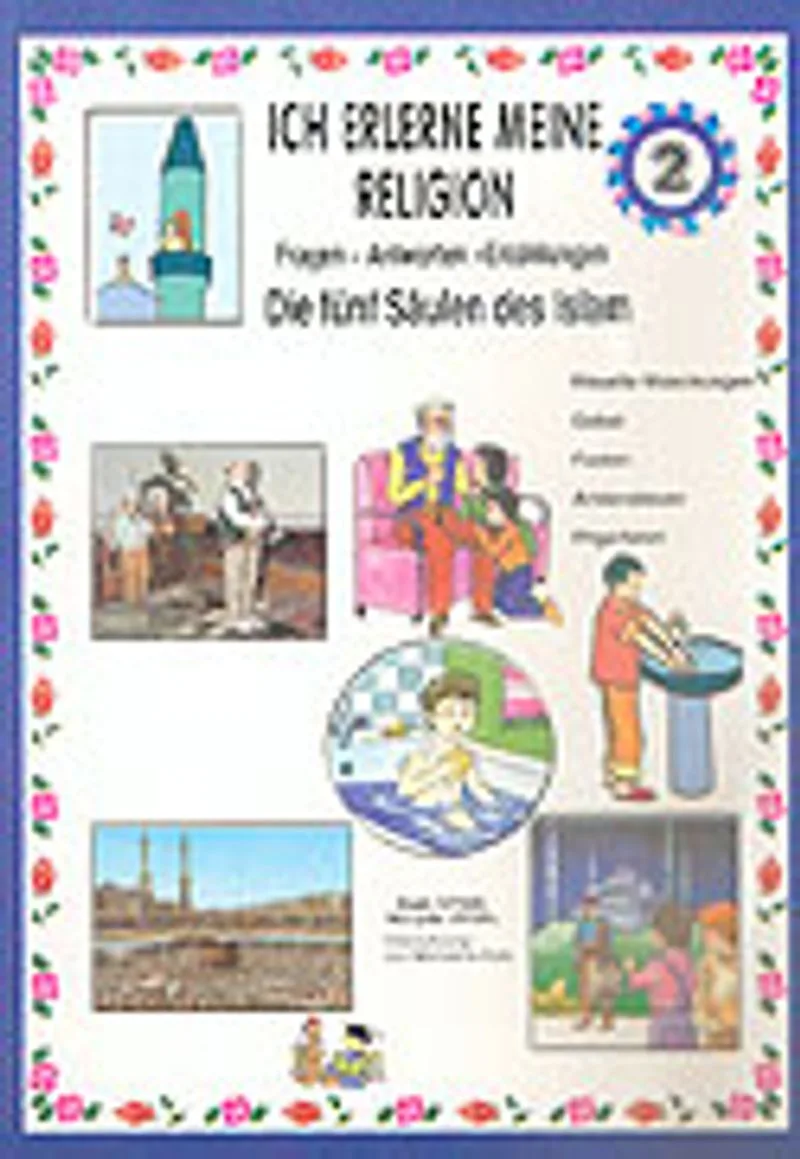 Ich Lerne Den Islam 2-Dıe Fünf S&auml;ulen Des Islam (Dinimi Öğreniyorum 2)