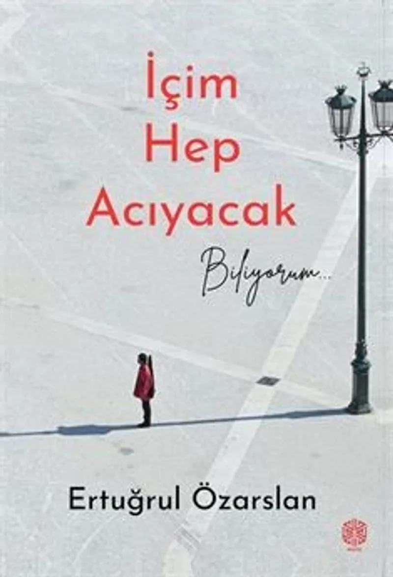 İçim Hep Acıyacak Biliyorum