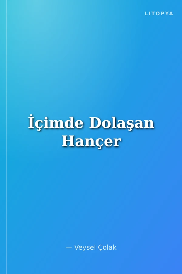 İçimde Dolaşan Hançer
