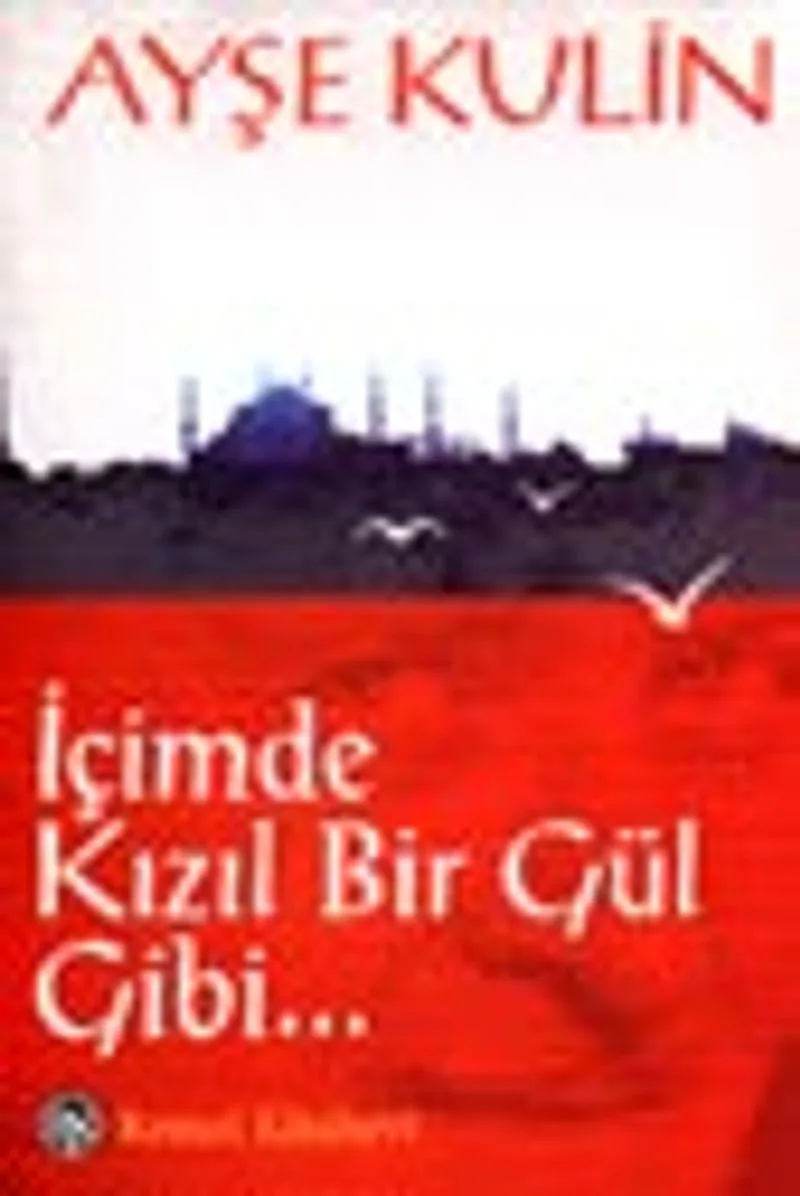 İçimde Kızıl Bir Gül Gibi...