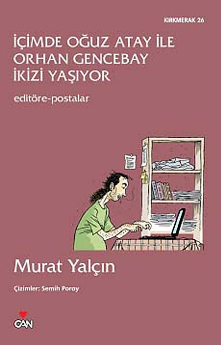 İçimde Oğuz Atay ile Orhan Gencebay İkizi Yaşıyor Editöre Postalar
