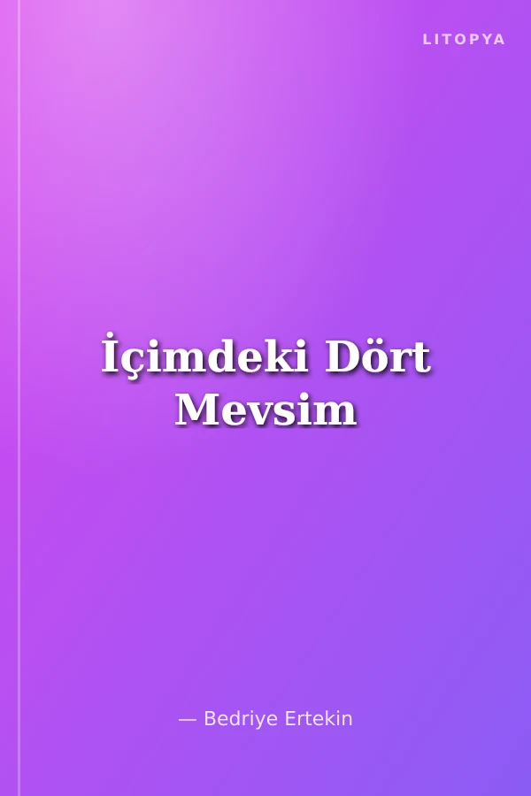 İçimdeki Dört Mevsim