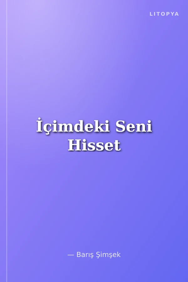 İçimdeki Seni Hisset