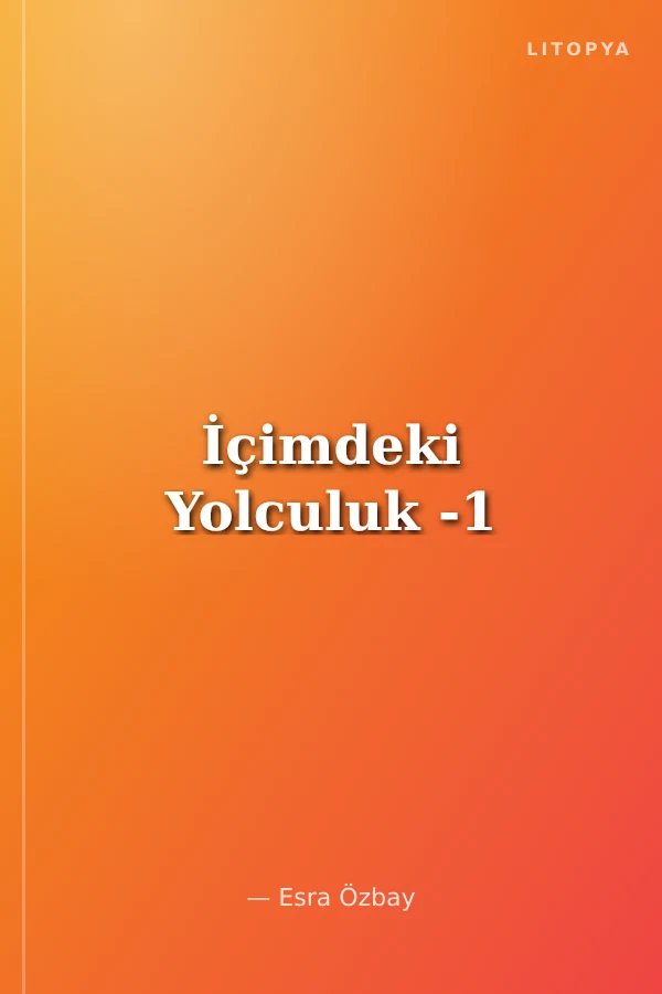 İçimdeki Yolculuk -1