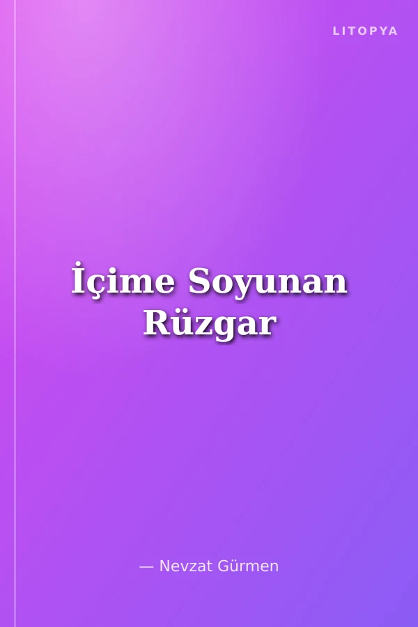 İçime Soyunan Rüzgar