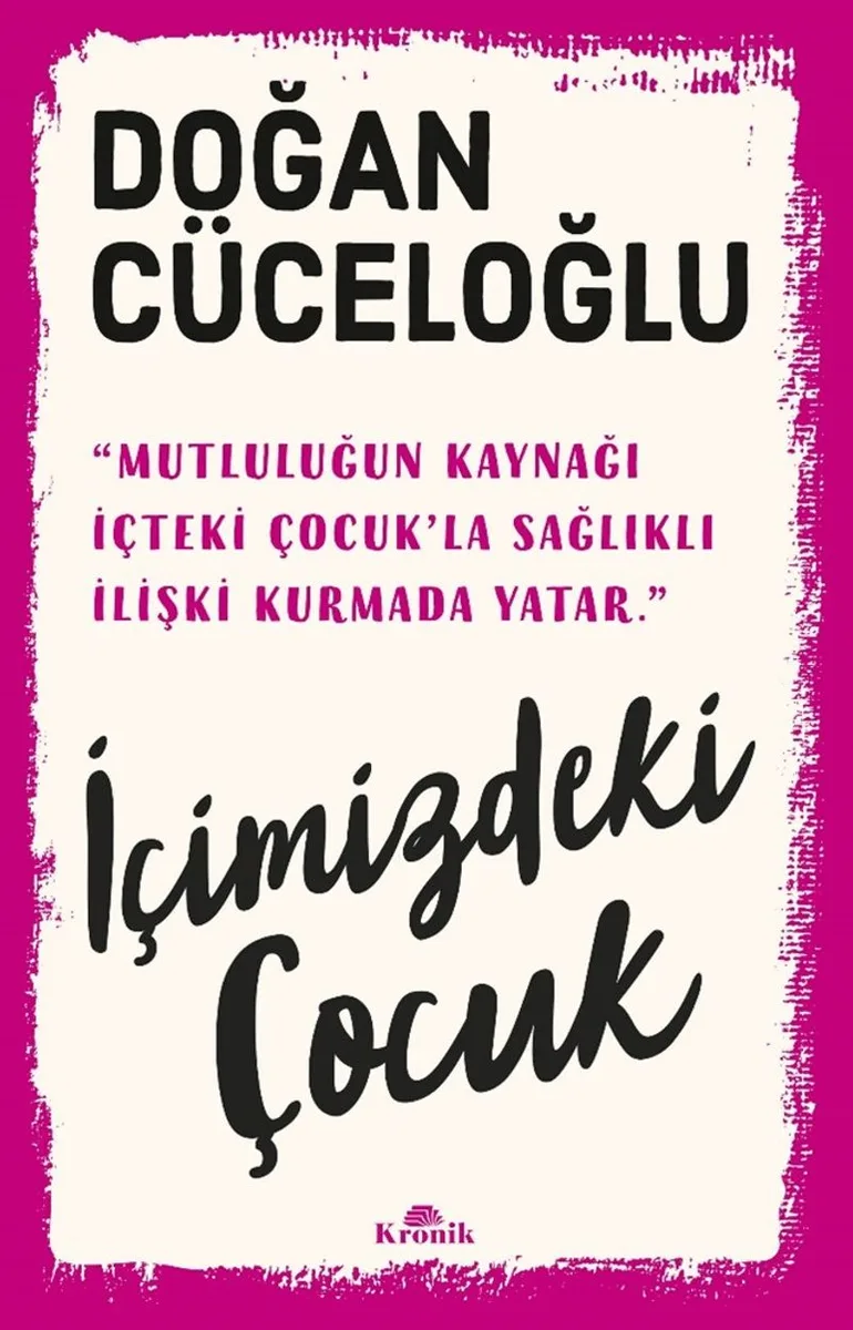 İçimizdeki Çocuk Yaşamımıza Yön Veren Güçlü Varlık