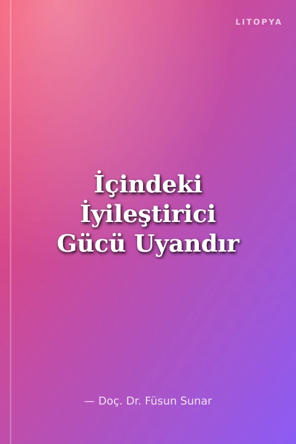 İçindeki İyileştirici Gücü Uyandır