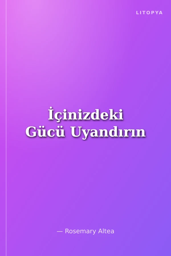 İçinizdeki Gücü Uyandırın