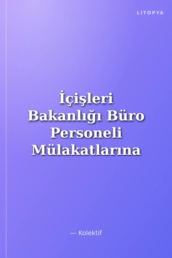 İçişleri Bakanlığı Büro Personeli Mülakatlarına Hazırlık (Dijital Basım)
