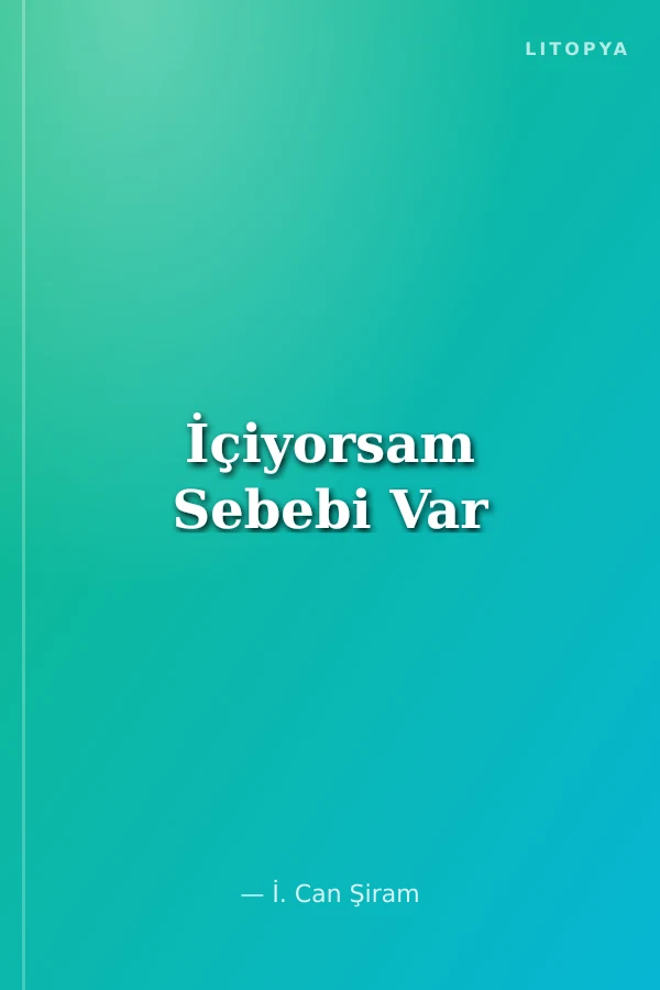 İçiyorsam Sebebi Var