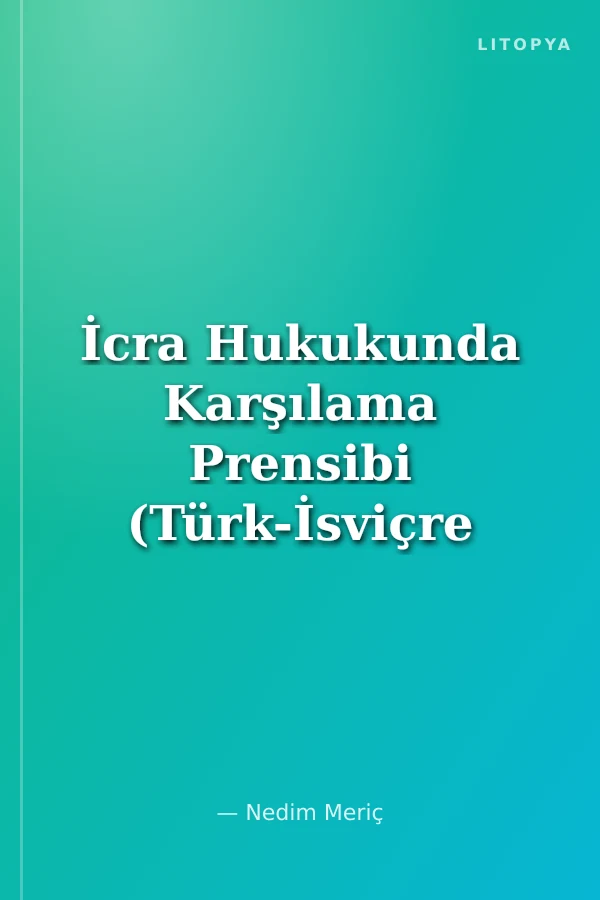 İcra Hukukunda Karşılama Prensibi (Türk-İsviçre Hukuku Kapsamında)