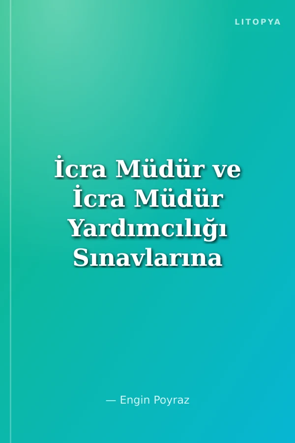 İcra Müdür ve İcra Müdür Yardımcılığı Sınavlarına Hazırlık