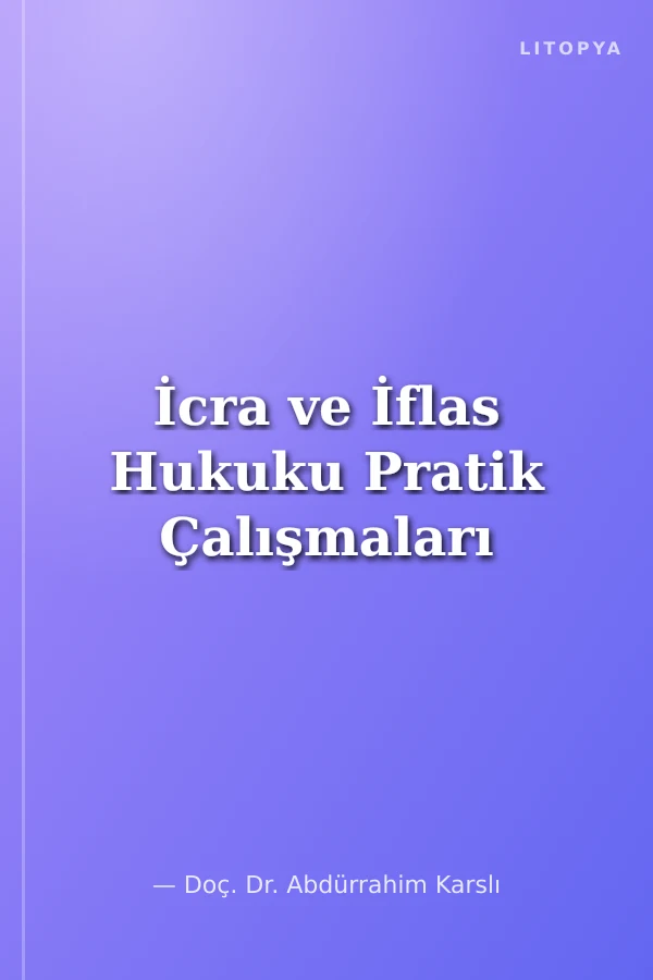 İcra ve İflas Hukuku Pratik Çalışmaları