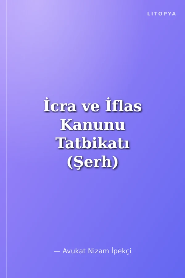 İcra ve İflas Kanunu Tatbikatı (Şerh) 1-370