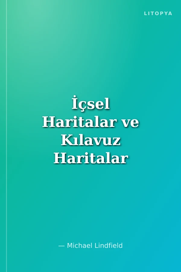 İçsel Haritalar ve Kılavuz Haritalar