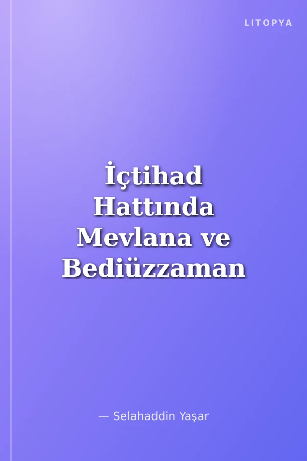 İçtihad Hattında Mevlana ve Bediüzzaman