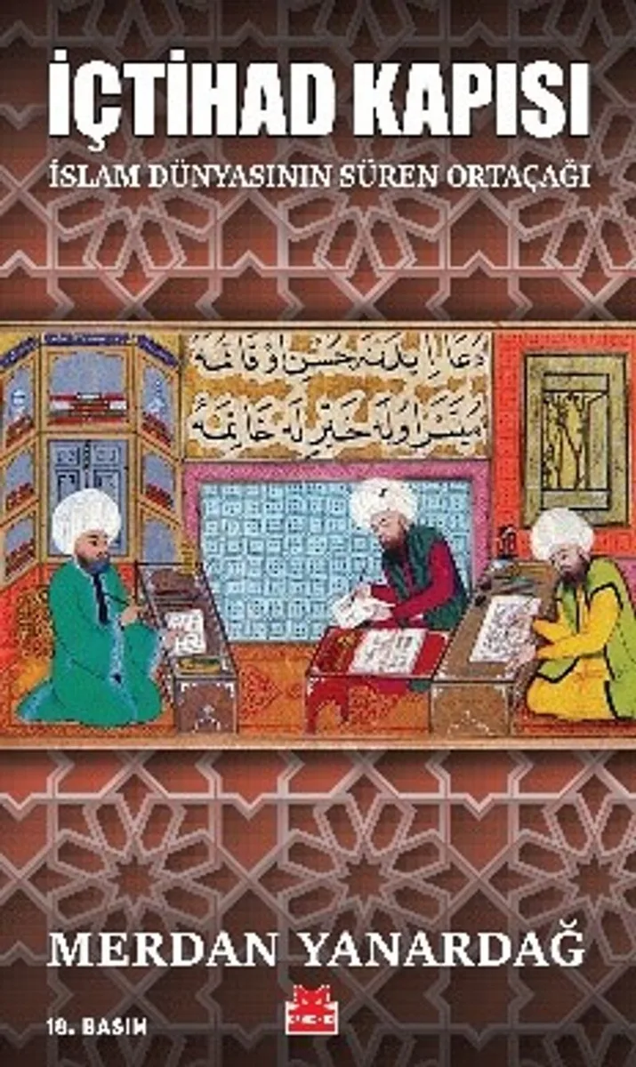 İçtihad Kapısı İslam Dünyasının Süren Ortaçağı