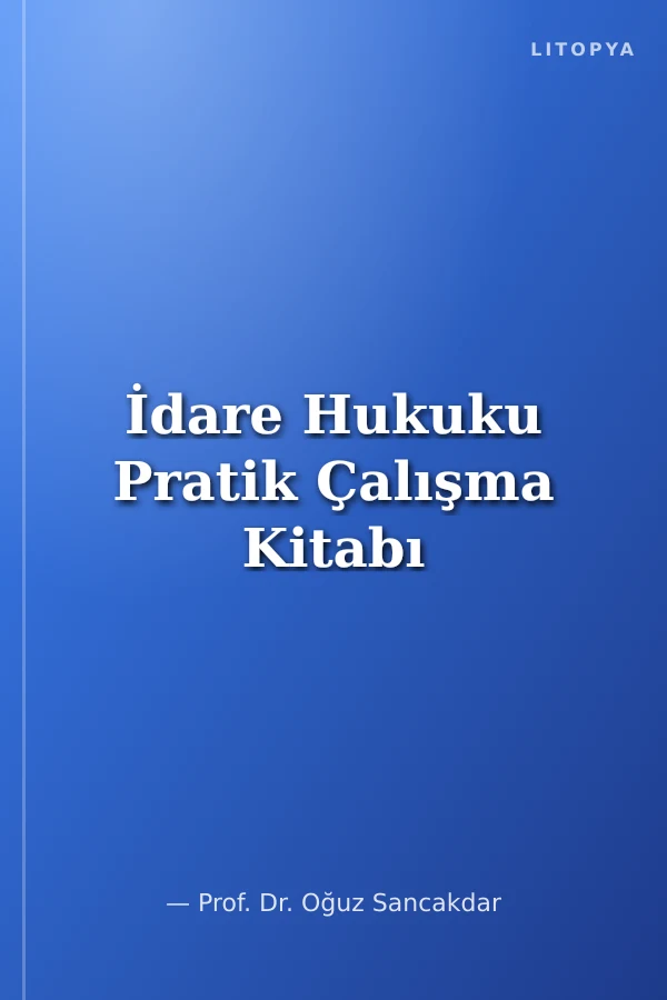 İdare Hukuku Pratik Çalışma Kitabı