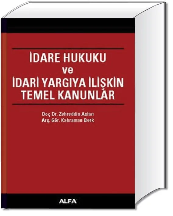 İdare Hukuku ve İdari Yargıya İlişkin Temel Kanunlar (İçtihatlı)