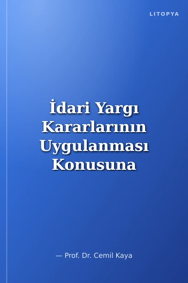 İdari Yargı Kararlarının Uygulanması Konusuna Danıştay'ın Yaklaşımı