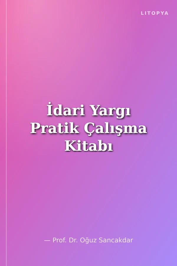 İdari Yargı Pratik Çalışma Kitabı