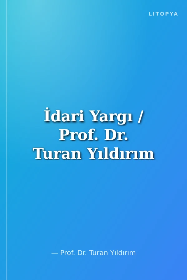 İdari Yargı / Prof. Dr. Turan Yıldırım