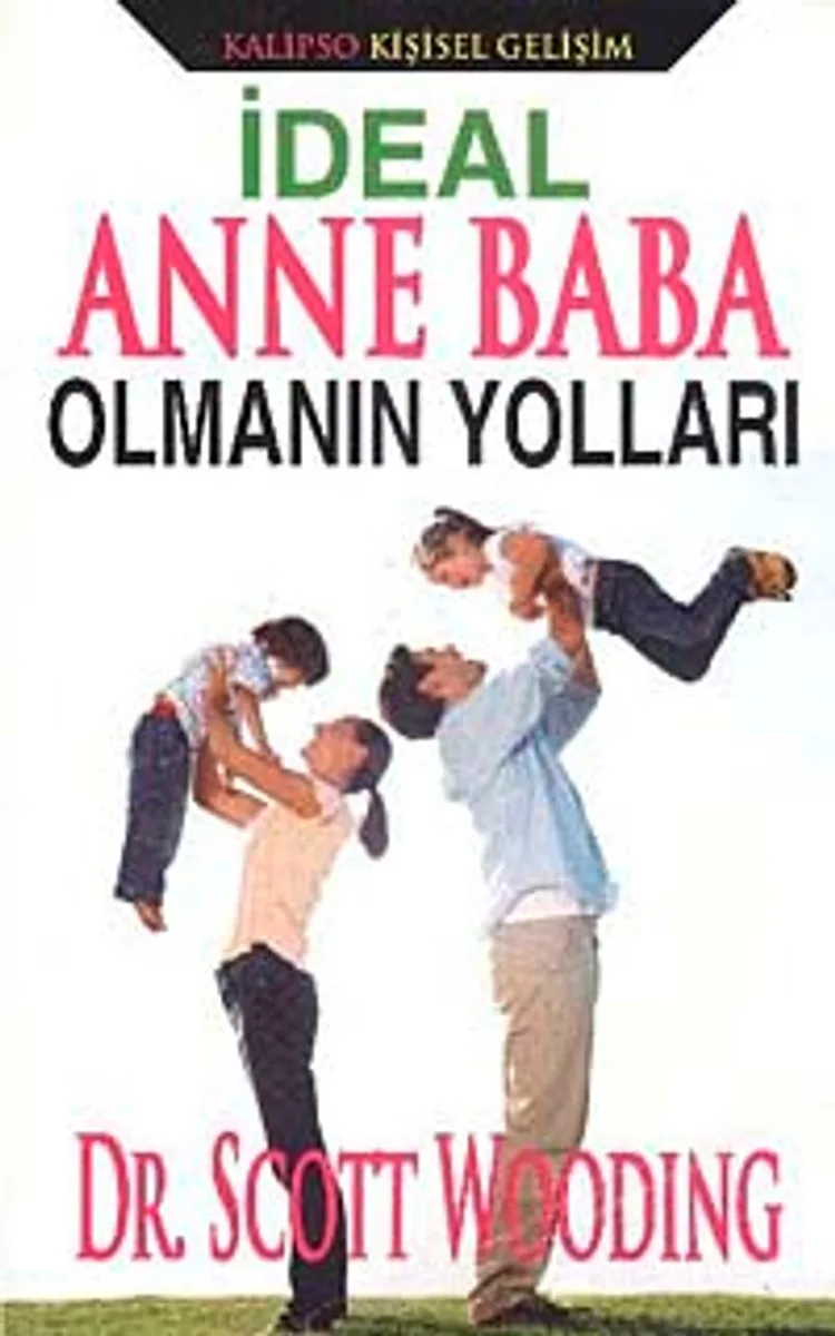 İdeal Anne Baba Olmanın Yolları