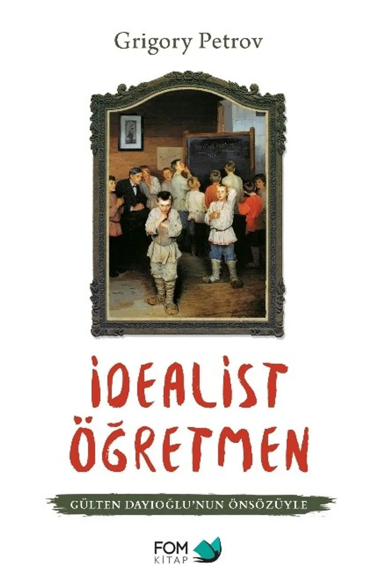 İdealist Öğretmen (Gülten Dayıoğlu'nun Önsözüyle)