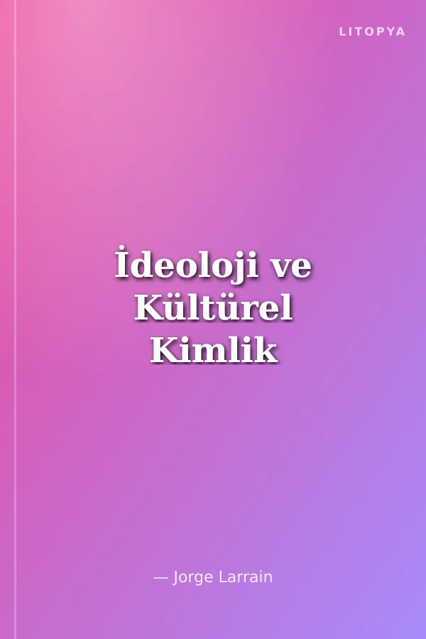 İdeoloji ve Kültürel Kimlik