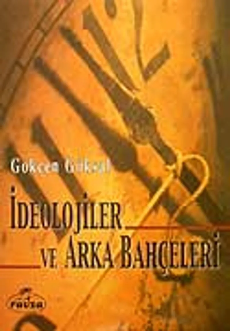 İdeolojiler ve Arka Bahçeleri