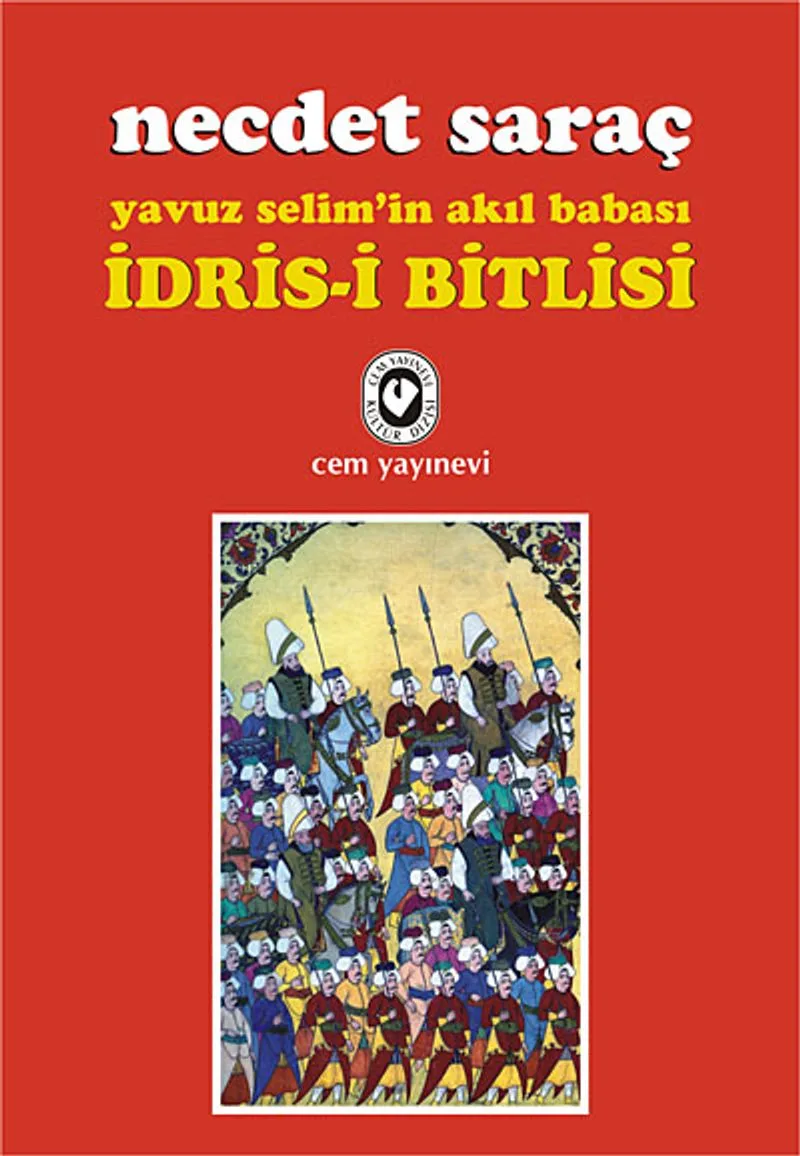 İdris-i Bitlisi Yavuz Selim'in Akıl Babası
