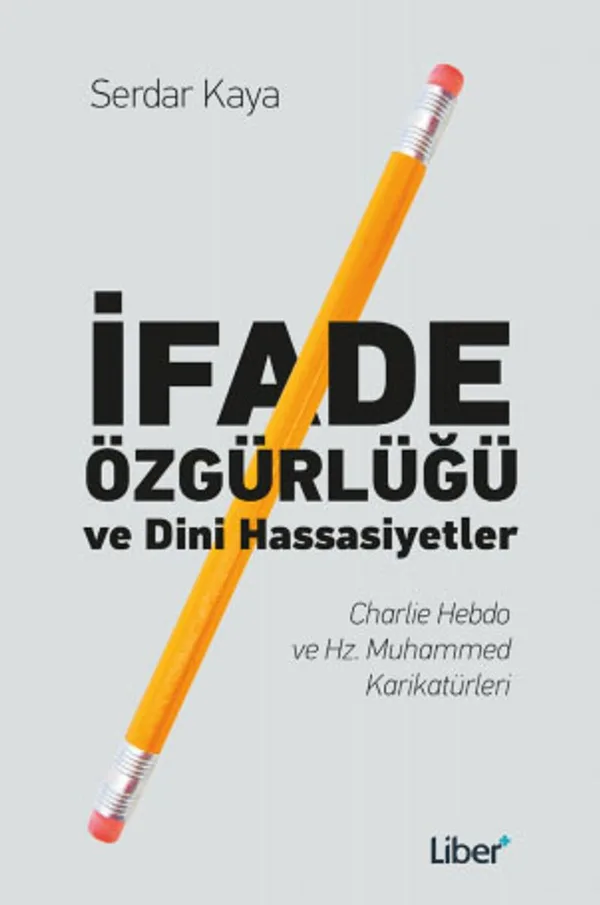 İfade Özgürlüğü ve Dini Hassasiyetler Charlie Hebdo ve Hz. Muhammed Karikatürleri