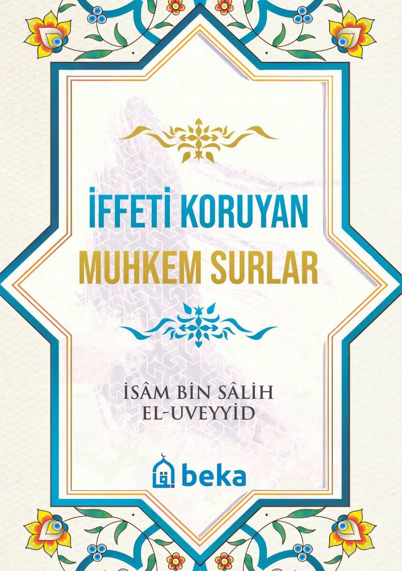 İffeti Koruyan Muhkem Surlar