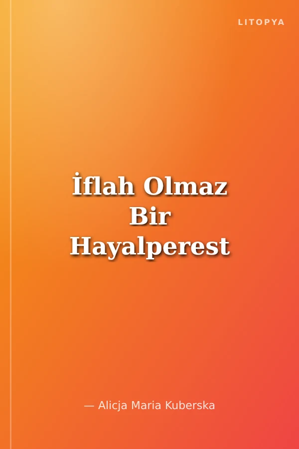 İflah Olmaz Bir Hayalperest
