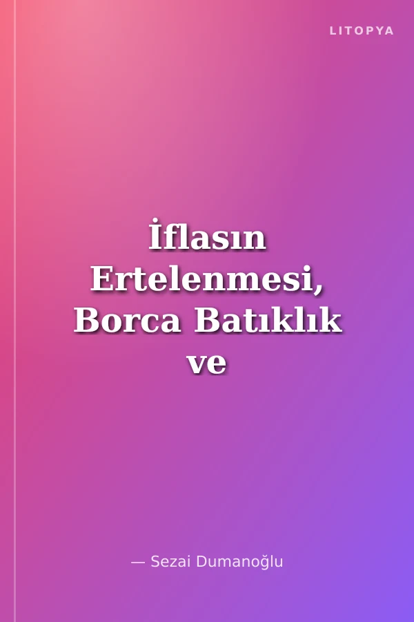 İflasın Ertelenmesi, Borca Batıklık ve İyileştirme Projeleri